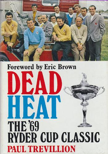 1969 Ryder Cup Dead Heat golf book Paul Treviillion