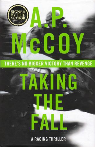 AP-McCoy-memorabilia-AP-McCoy-autograph-signed-novel-taking-the-fall-horse-racing-memorabilia-author-fiction-first-edition--AP-McCoy-signed-national-hunt-jockey