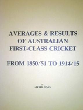 Alfred James Signed Australian Cricket Averages Results 1850-1915 