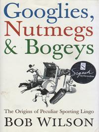 Bob-Wilson-autograph-signed-book-Googlies-Nutmegs-and-Bogeys-the-origins-of-peculiar-sporting-lingo-Arsenal-FC-goalkeeper-Scotland-signature