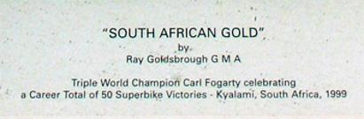 CARL-FOGARTY-memorabilia-signed-South-African-Gold-artist-Ray-Goldsbrough-print-motorbike-memorabilia-Superbike-memorabilia-autograph