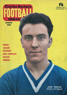 Charles-Buchan-Football-Monthly-August-1960-Aug-jimmy-greaves-cover-chelsea-sunderland-woolwich-arsenal-orient-england-captain-military-medal-buchans