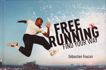 Sebastien Foucan signed Free Running Find Your Way Parkour book