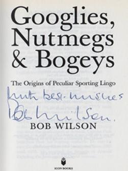Bob-Wilson-autograph-signed-book-Googlies-Nutmegs-and-Bogeys-the-origins-of-peculiar-sporting-lingo-Arsenal-FC-goalkeeper-Scotland-signature