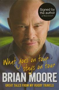 Brian-Moore-autograph-signed-rugby-memorabilia-book-what-goes-on-tour-stays-on-tour-england-british-lions-harlequins-hooker-signature-first-edition