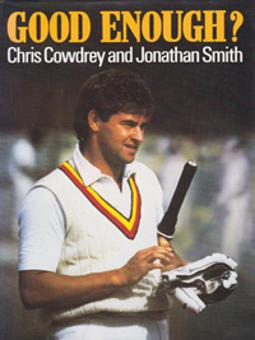 Chris-Cowdrey-autograph-signed-autobiography-book-Kent-Cricket-memorabilia-Good-Enough-England-captain-KCCC-Spitfires-Jonathan-Smith