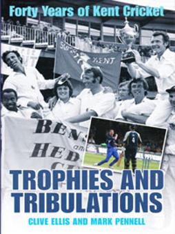 Forty Years of Kent Cricket memorabilia signed book Trophies and Tribulations Mark Pennell Clive Ellis