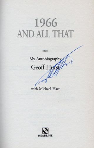 Geoff-Hurst-autograph-signed-West-Ham-United-football-memorabilia-England-World-Cup-Final-autobiography-19666-and-all-that-hattrick-sir-whufc-signature