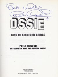 Peter-Osgood-autograph-signed-chelsea-football-memorabilia-king-of-stamford-bridge-ossie-signature-book-ossie-2002-first-edition-cfc