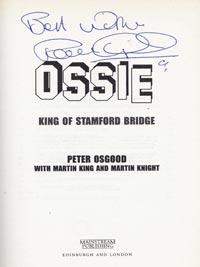 Peter-Osgood-autograph-signed-chelsea-football-memorabilia-king-of-stamford-bridge-ossie-signature-book-ossie-first-edition-2002-cfc
